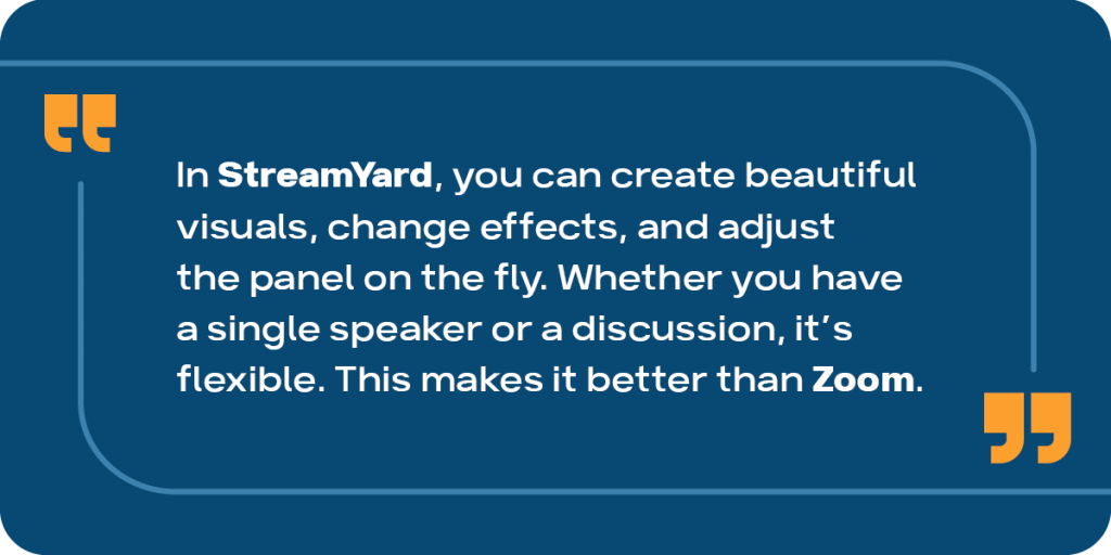 In StreamYard, you can create beautiful visuals insight